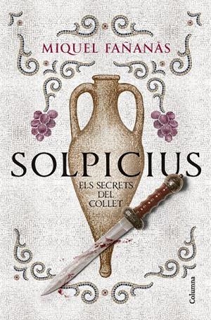 Solpicius : els secrets del Collet | 9788466434591 | Miquel Fañanàs