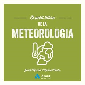 El petit llibre de la meteorologia | 9788410451643 | Jordi Mazón ; Marcel Costa
