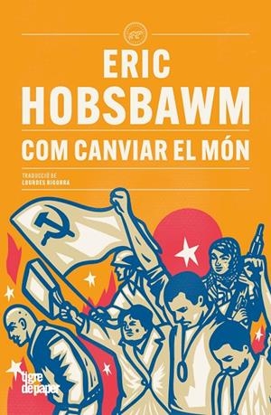 Com canviar el món | 9791387645199 | Eric Hobsbawm