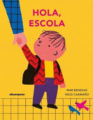Hola, escola | 9788410016477 | Mar Benegas ; Neus Caamaño