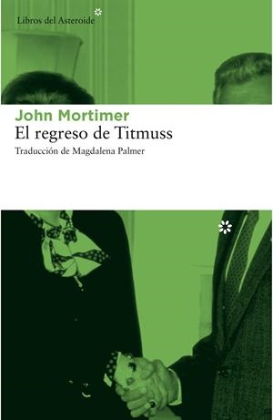 El regreso de Titmuss | 9788415625711 | John Mortimer