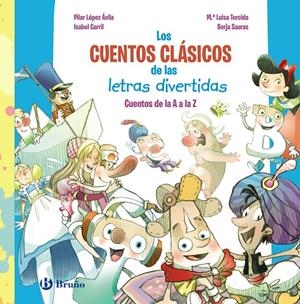 Los cuentos clásicos de las letras divertidas | 9788469645574 | Pilar López Ávila ; Isabel Carril ; Mª Luisa Torcida ; Borja Sauras