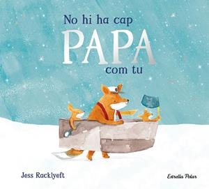 No hi ha cap papa com tu | 9791387782849 | Jess Racklyeft