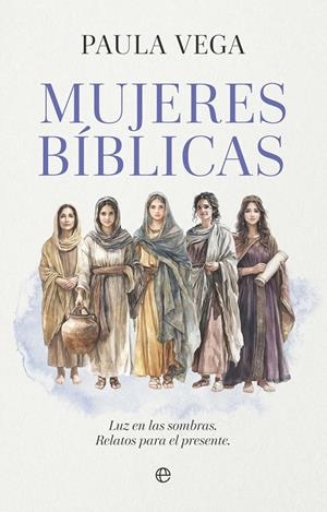 Mujeres bíblicas | 9788410942332 | Paula Vega