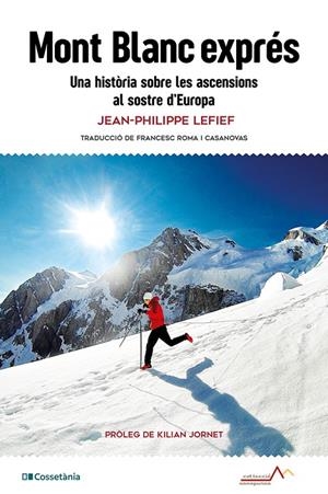 Mont Blanc exprés | 9788413565293 | Jean-Philippe Lefief