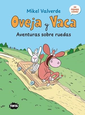 Aventuras sobre ruedas (Oveja y Vaca; 1) | 9788491428831 | Mikel Valverde