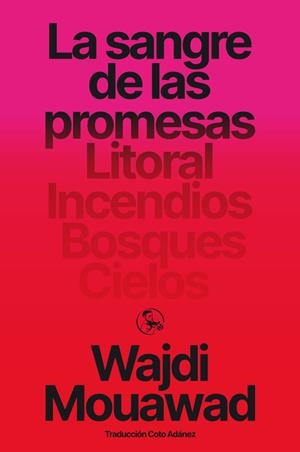 La sangre de las promesas ; Litoral ; Incendios ; Bosques ; Cielos | 9788418782732 | Wadji Mouawad