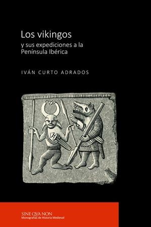 Los vikingos y sus expediciones a la Península Ibérica | 9788416242351 | Iván Curto Adrado