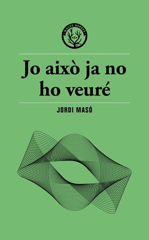 Jo això ja no ho veuré | 9791399156911 | Jordi Masó