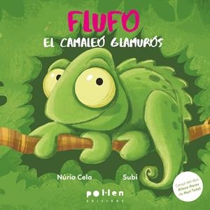 Flufo : el camaleó glamurós | 9788410255364 | Núria Cela ; Subi