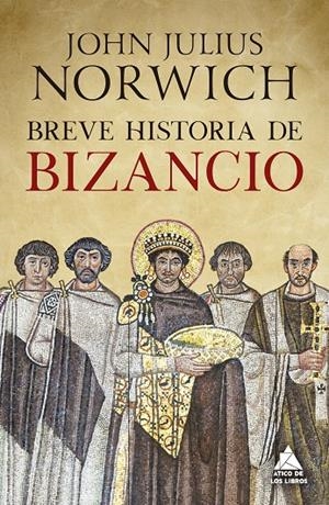 Breve historia de Bizancio | 9791387592509 | John Julius Norwich