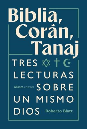 Biblia, Corán, Tanaj : tres lecturas sobre un mismo dios | 9791370091743 | Roberto Blatt