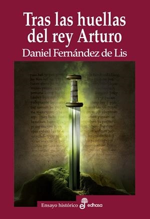 Tras las huellas del rey Arturo | 9788435027748 | Daniel Fernández de Lis
