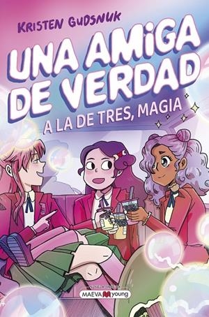 A la de tres, magia (Una amiga de verdad; 3) | 9791387664664 | Kristen Gudsnuk