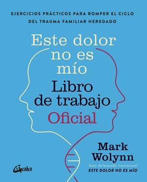 Este dolor no es mío : libro de trabajo oficial | 9788411082075 | Mark Wolynn