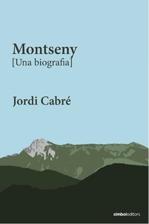 Montseny : una biografia | 9788418696565 | Jordi Cabré