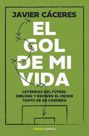 El gol de mi vida | 9788448045654 | Javier Cáceres