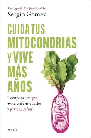 Cuida tus mitocondrias y vive más años | 9788408314394 | Sergio Gómez