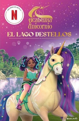 Academia Unicornio : El Lago Destellos | 9788408314684