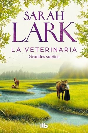 Grandes sueños (La veterinaria; 1) | 9788413148342 | Sarah Lark