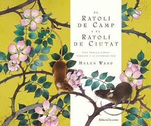 El ratolí de camp i el ratolí de ciutat | 9788426139238 | Helen Ward