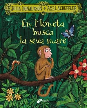 En Moneta busca la seva mare | 9788413495279 | Julia Donaldson ; Axel Scheffler