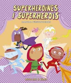 Superheroïnes i superherois : manual d'instruccions | 9788418133305 | Davide Cali ; Gómez