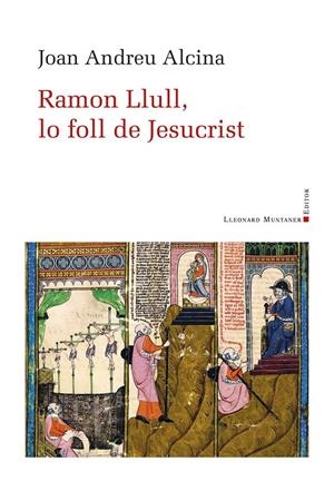 Ramon Llull, lo foll de Jesucrist | 9788410377851 | Joan Andreu Alcina