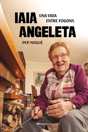Iaia Angeleta : una vida entre fogons | 9788413565675 | Pep Nogué