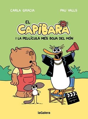 El Capibara i la pel·lícula més boja del món | 9788424676605 | Carla Gracia ; Pau Valls