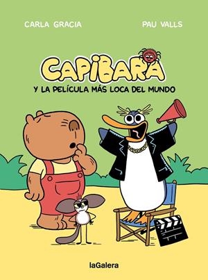 Capibara y la película más loca del mundo | 9788424676612 | Carla Gracia ; Pau Valls