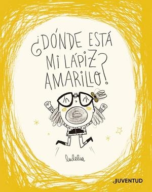 ¿Dónde está mi lápiz amarillo? | 9788426149725 | Lulelia (Lucía Rovira)