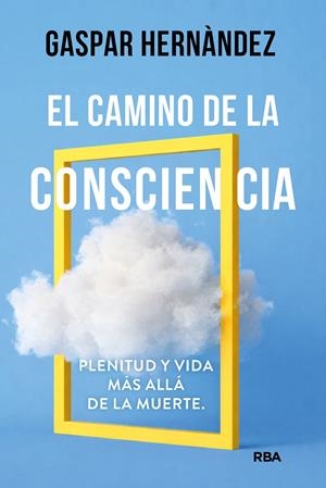 El camino de la consciencia | 9788410988873 | Gaspar Hernàndez