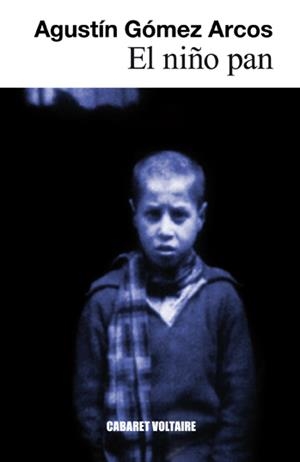 El niño pan | 9788493868932 | Agustín Gómez Arcos