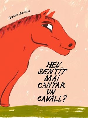 Heu sentit mai cantar un cavall? | 9791399129922 | Pauline Barzilaï