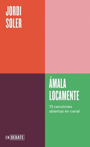 Ámala locamente | 9788410433120 | Jordi Soler