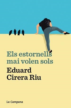 Els estornells mai volen sols | 9788419245687 | Eduard Cirera Riu