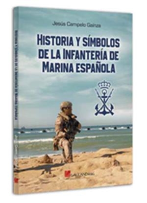 Historia y símbolos de la infantería de marina española | 9791387857042 | Jesús Campelo Gaínza