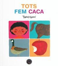 Tots fem caca | 9788416290666 | Taro Gomi