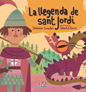 La llegenda de Sant Jordi | 9788491914051 | Salvador Comelles ; Sebastià Serra