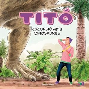 Titó : Excursió amb dinosaures | 9791387903176 | Cristina Jiménez Carbó ; Kim Amate