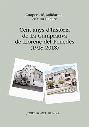 Cent anys d'història de La Cumprativa de Llorenç del Penedès (1918-2018) | 9788416445264 | Jordi Romeu Rovira