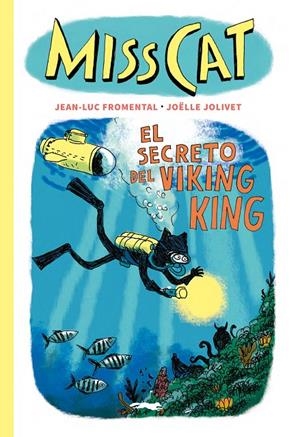 El secreto del Viking King (MIss Cat; 5) | 9791399047066 | Jean-Luc Fromental ; Joëlle Jolivet