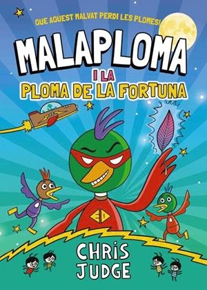 Malaploma i la ploma de la fortuna | 9788448967437 | Chris Judge