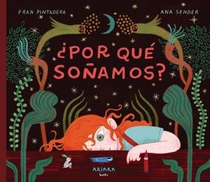 ¿Por qué soñamos? | 9788418972980 | Fran Pintadera ; Ana Sender