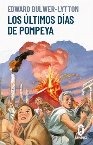 Los últimos días de Pompeya | 9788412588293 | Edward Bulwer Lytton