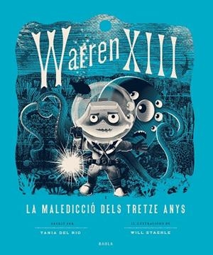 Warren XIII i la maledicció dels tretze anys | 9788447953820 | Tanía del Río ; Will Staehle