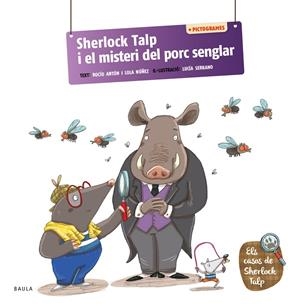 Sherlock Talp i el misteri del porc senglar | 9788447955701 | Rocío Antón ; Lola Núñez ; Lucía Serrano