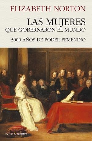 Las mujeres que gobernaron el mundo | 9791399120615 | Elizabeth Norton