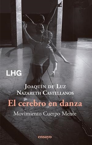 El cerebro en danza | 9788418657887 | Joaquín de Luz ; Nazareth Castellanos